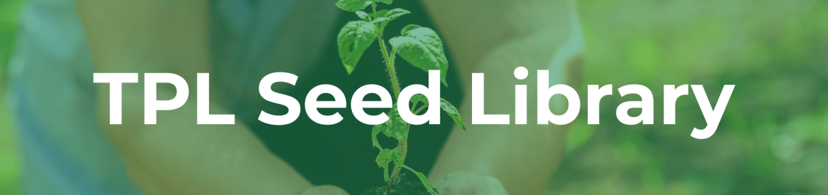 TPL Seed Library for Summer Reading