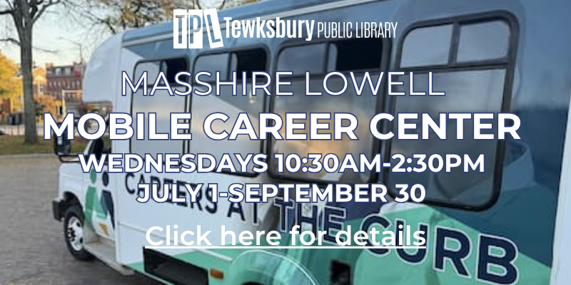 photo of Mass Hire Career Mobile lab with text overlaid: Mass Hire Lowell, Mobile Career Center, Wednesdays 10:30am-2:30pm July 